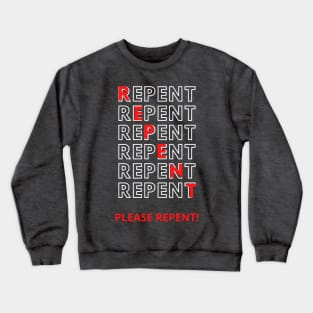 Repent Crewneck Sweatshirt